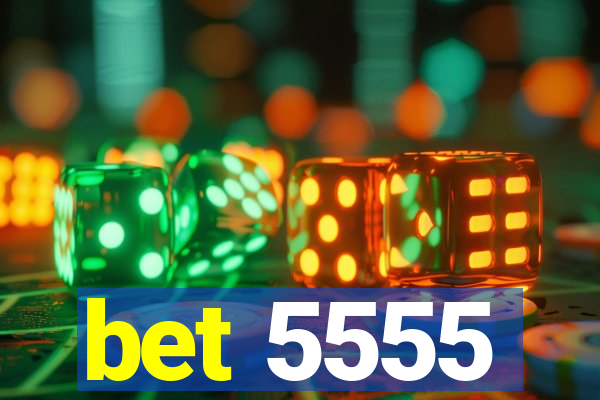 bet 5555